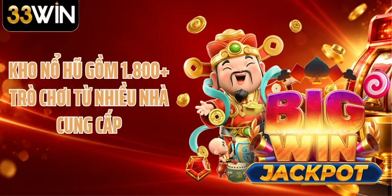 Kho nổ hũ gồm 1.800+ trò chơi từ nhiều nhà cung cấp
